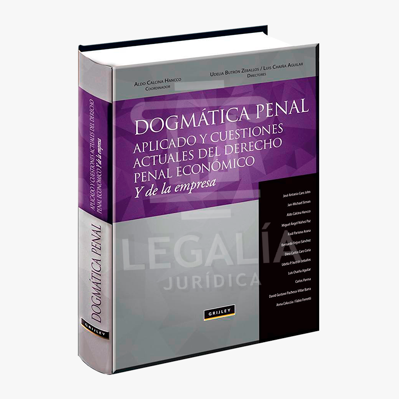 Dogmática penal aplicada libro de derecho penal económico y empresarial