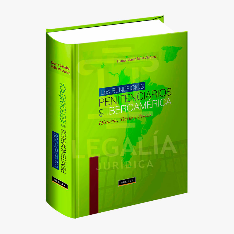 LOS BENEFICIOS PENITENCIARIOS EN IBEROAMÉRICA HISTORIA, TEORÍA Y PRAXIS 4 Portada del libro Beneficios Penitenciarios en Iberoamérica Historia Teoría y Praxis