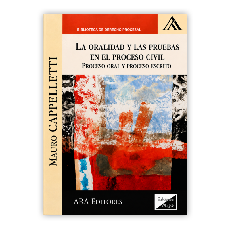 LA ORALIDAD Y LAS PRUEBAS EN EL PROCESO CIVIL PROCESO DE ORAL Y PROCESO ESCRITO 12 LA ORALIDAD Y LAS PRUEBAS