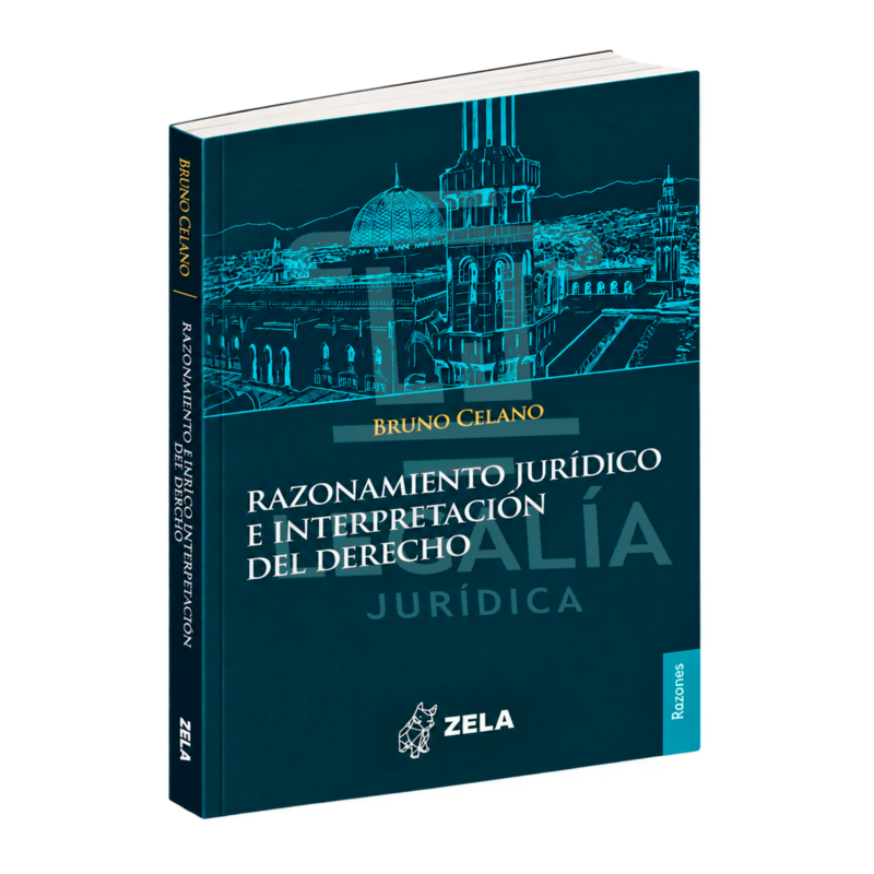 RAZONAMIENTO JURÍDICO E INTERPRETACIÓN DEL DERECHO 10 Razonamiento jurídico e interpretación del Derecho de Bruno Celano