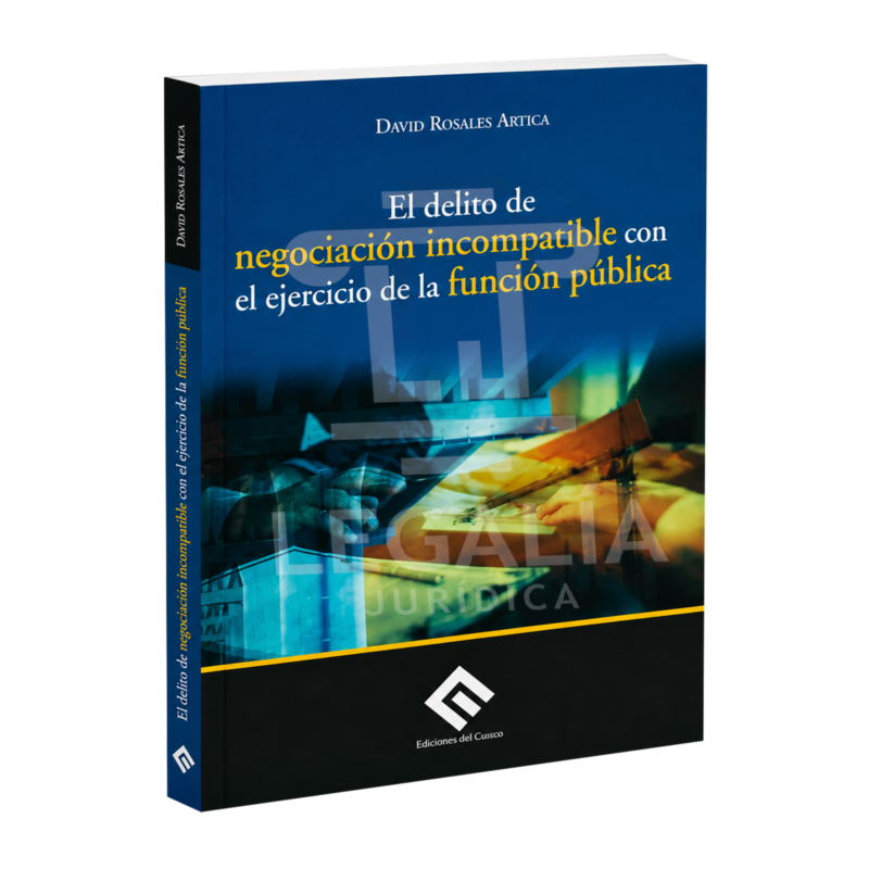EL DELITO DE NEGOCIACION INCOMPATIBLE CON EL EJERCICIO DE LA FUNCION PUBLICA