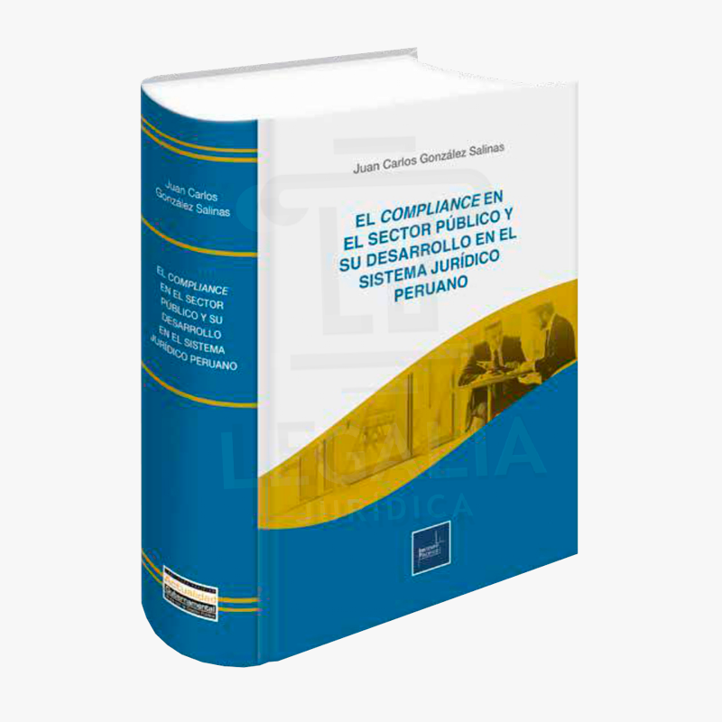 EL COMPLIANCE EN EL SECTOR PUBLICO Y SU DESARROLLO EN EL SISTEMA JURIDICO PERUANO