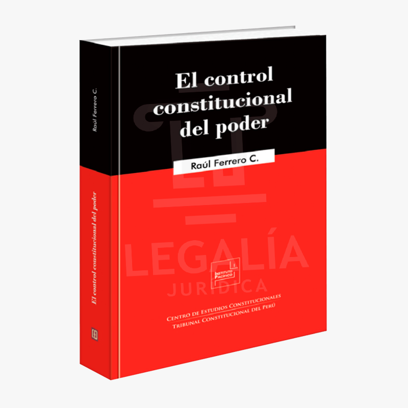 EL CONTROL CONSTITUCIONAL DEL PODER 6 EL CONTROL CONSTITUCIONAL DEL PODER