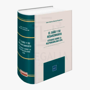 EL DANO Y SU RESARCIMIENTO ESTUDIOS SOBRE LA RESPONSABILIDAD CIVIL