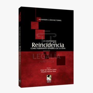 LA LEGITIMIDAD DE LA REINCIDENCIA