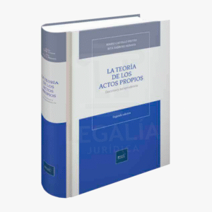 LA TEORIA DE LOS ACTOS PROPIOS