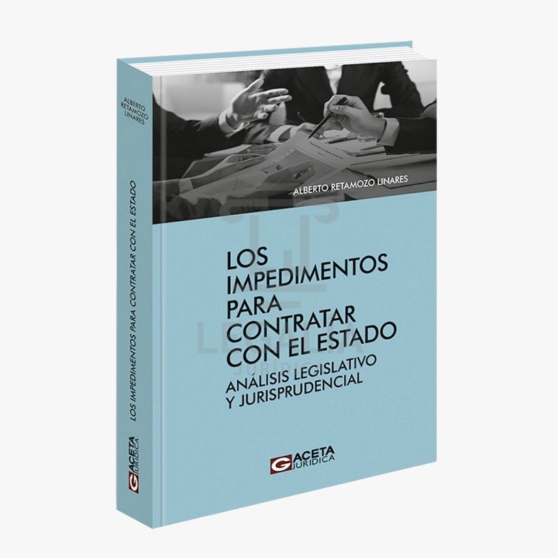 LOS IMPEDIMENTOS PARA CONTRATAR CON EL ESTADO - Librería Legalia Jurídica