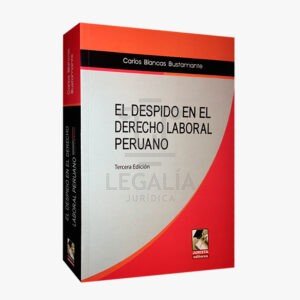 el despido en el derecho laboral peruano