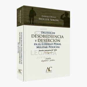 DELITOS DE DESOBEDIENCIA Y DESERCION EN EL CODIGO PENAL MILITAR POLICIAL AC 1