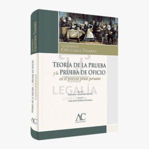 TEORIA DE LA PRUEBA Y LA PRUEBA DE OFICIO EN EL PROCESO PENAL PERUANO ac