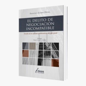 EL DELITO DE NEGOCIACION INCOMPATIBLE IDEAS