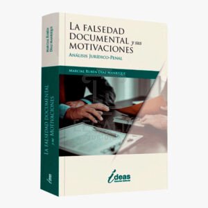 LA FALSEDAD DOCUMENTAL Y SUS MOTIVACIONES IDEAS