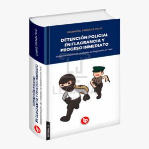 DETENCION POLICIAL EN FLAGRANCIA Y PROCESO INMEDIATO LP