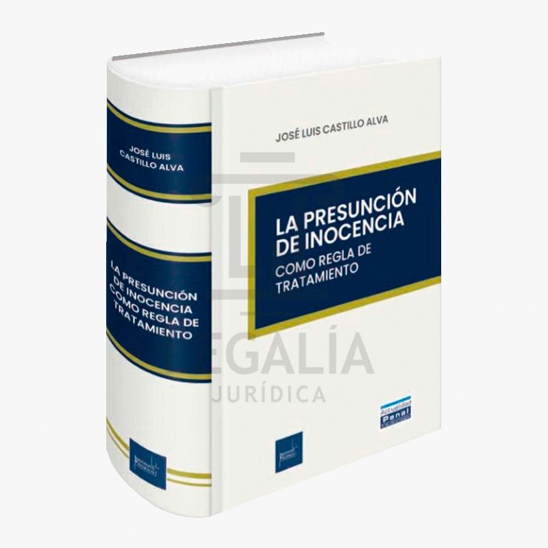 LA PRESUNCION DE INOCENCIA COMO REGLA DE TRATAMIENTO - Librería Legalia ...