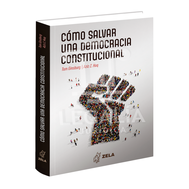 CÓMO SALVAR UNA DEMOCRACIA CONSTITUCIONAL 18 Cómo Salvar una Democracia Constitucional libro de Derecho Constitucional