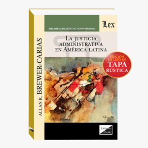 LA JUSTICIA ADMINISTRATIVA EN AMERICA LATINA