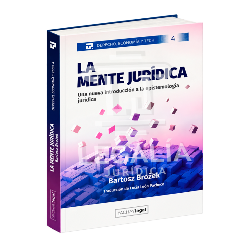 LA MENTE JURÍDICA. UNA NUEVA INTRODUCCIÓN A LA EPISTEMOLOGÍA JURÍDICA 22 La mente jurídica de Bartosz Brożek