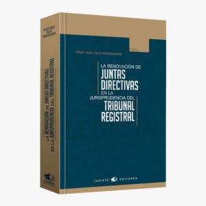 LA RENOVACION DE JUNTAS DIRECTIVAS EN LA JURISPRUDENCIA DEL TRIBUNAL REGISTRAL