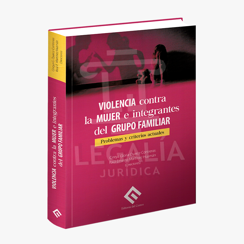VIOLENCIA CONTRA LA MUJER E INTEGRANTES DEL GRUPO FAMILIAR 20 VIOLENCIA CONTRA LAS MUJERES EDITORES DEL CENTRO