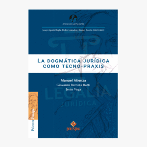 LA DOGMATICA JURIDICA COMO TECNO PRAXIS