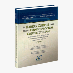 EL HABEAS CORPUS EN EL NUEVO CODIGO PROCESAL CONSTITUCIONAL