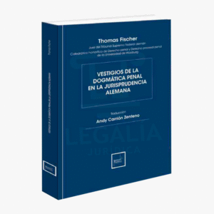 VESTIGIOS DE LA DOGMATICA PENAL EN LA JURISPRUDENCIA ALEMANA