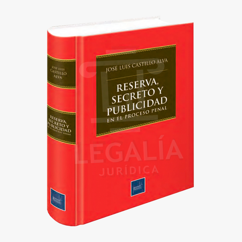 RESERVA SECRETO Y PUBLICIDAD EN EL PROCESO PENAL