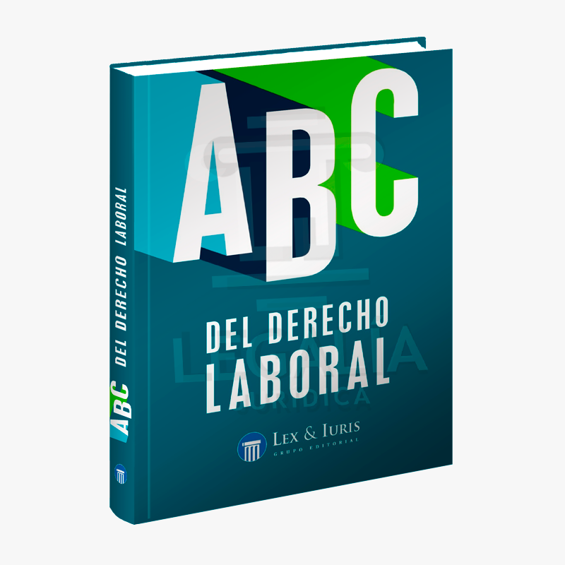 ABC DEL DERECHO LABORAL 2 ABC DEL DERECHO LABORAL