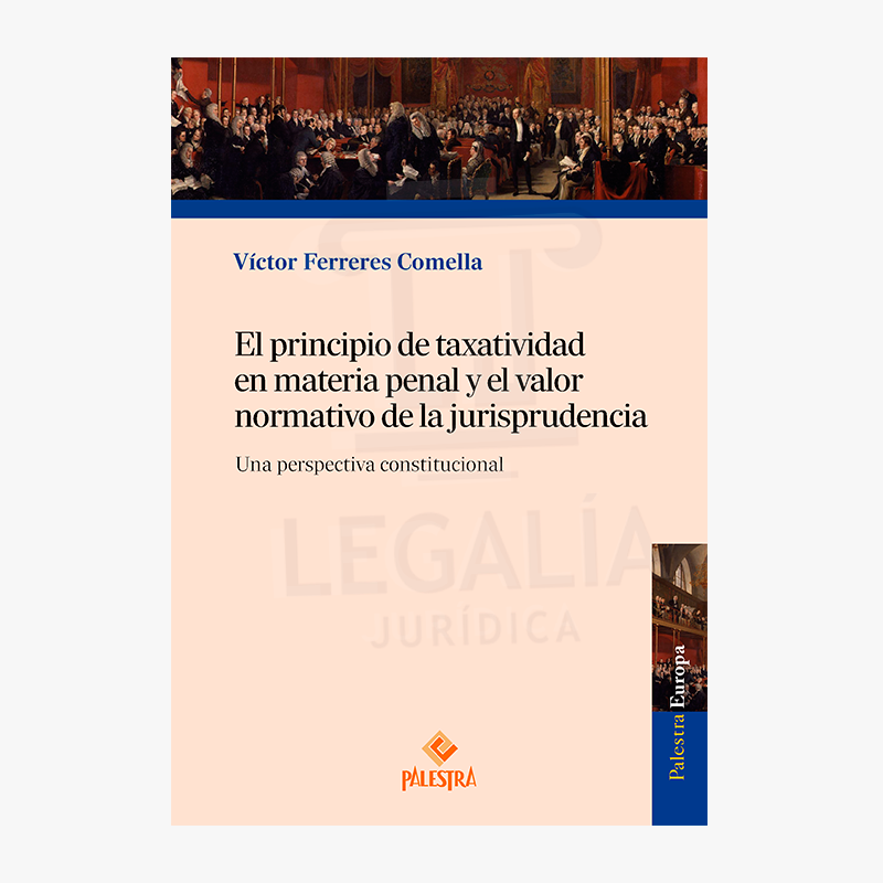 EL PRINCIPIO DE TAXATIVIDAD EN MATERIA PENAL Y EL VALOR NORMATIVO DE LA JURISPRUDENCIA