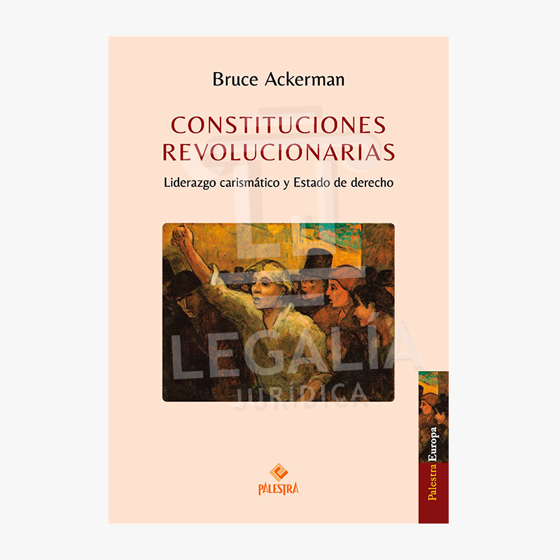 CONSTITUCIONES REVOLUCIONARIAS LIDERAZGO CARISMATICO Y ESTADO DE DERECHO
