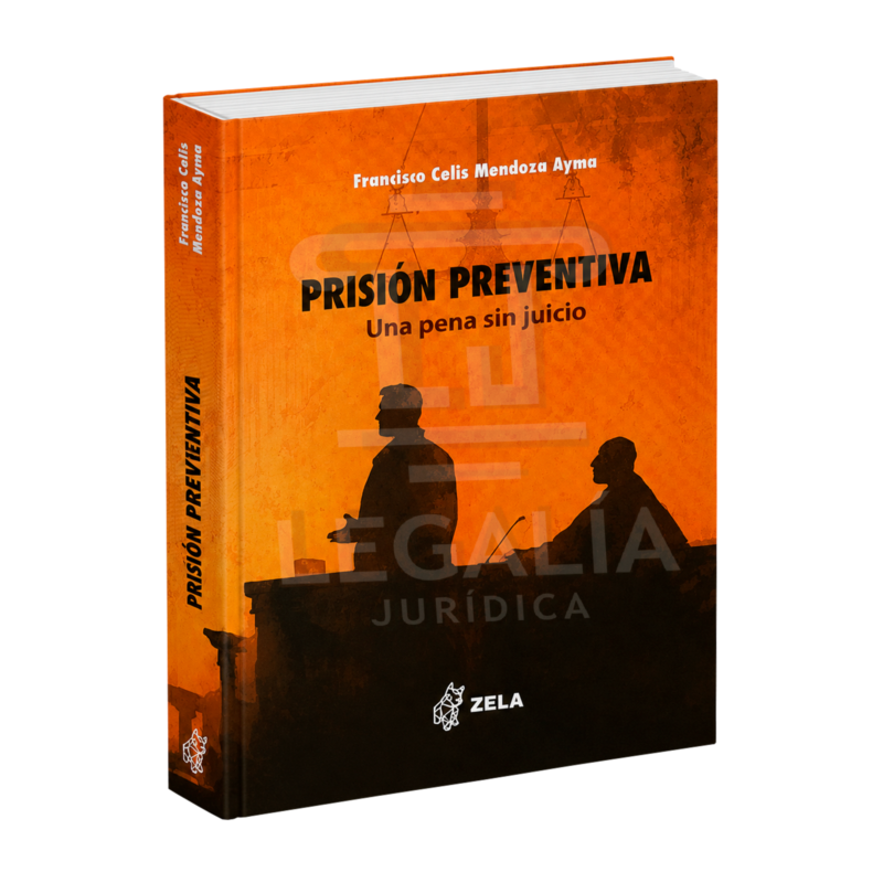 Prisión preventiva una pena sin juicio de Francisco Celis Mendoza Ayma
