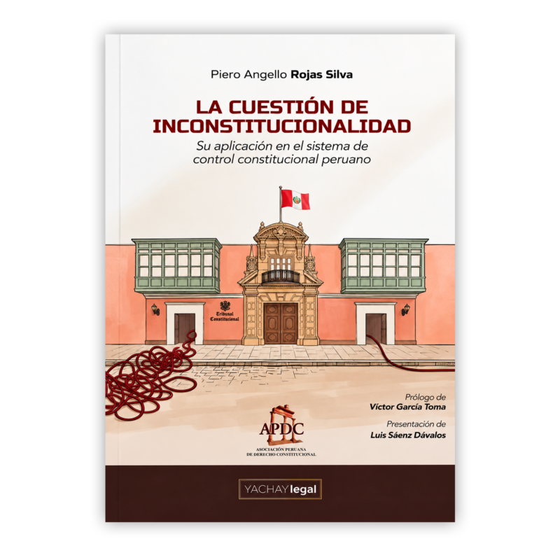 LA CUESTIÓN DE INCONSTITUCIONALIDAD 88 La cuestión de inconstitucionalidad de Piero Angello Rojas Silva