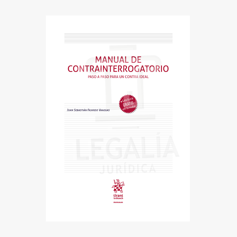 MANUAL DE CONTRAINTERROGATORIO. PASO A PASO PARA UN CONTRA IDEAL 4 MANUAL DE CONTRAINTERROGATORIO