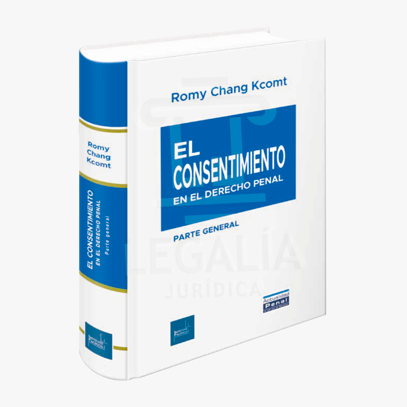 EL CONSENTIMIENTO EN EL DERECHO PENAL PARTE GENERAL 4 EL CONSENTIMIENTO EN EL DERECHO PENAL