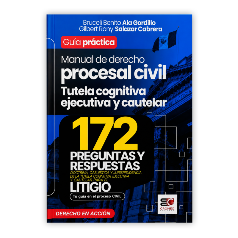 GUÍA PRÁCTICA MANUAL DE DERECHO PROCESAL CIVIL. TUTELA COGNITIVA EJECUTIVA Y CAUTELAR 26 GUIA PRACTICA LIBRO