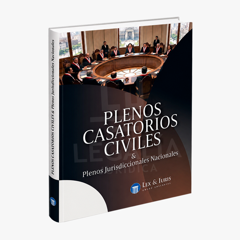 PLENOS CASATORIOS CIVILES & PLENOS JURISDICCIONALES NACIONALES 12 PLENOS CASATORIOS CIVILES