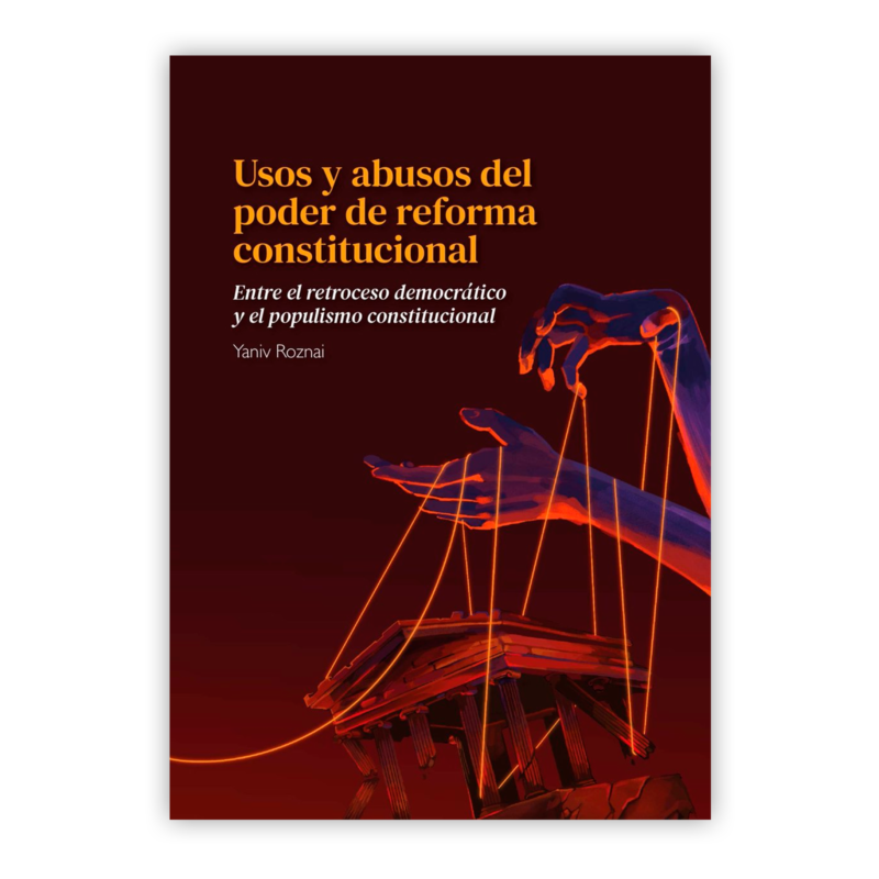 USOS Y ABUSOS DEL PODER DE REFORMA CONSTITUCIONAL 22 usos y abusos