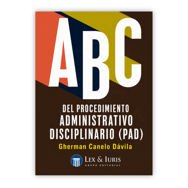 ABC DEL PROCEDIMIENTO ADMINISTRATIVO DISCIPLINARIO (PAD) 2 ABC DEL PROCEDIMIENTO ADMINISTRATIVO DISCIPLINARIO PORTADA