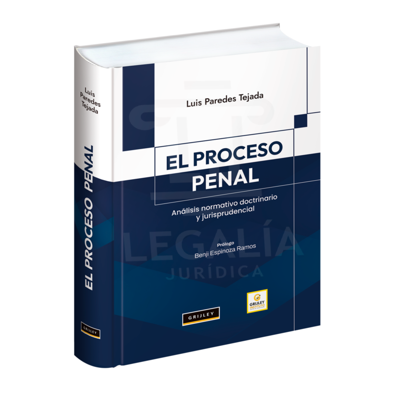 EL PROCESO PENAL. ANÁLISIS NORMATIVO DOCTRINARIO Y JURISPRUDENCIAL 4 EL PROCESO PENAL