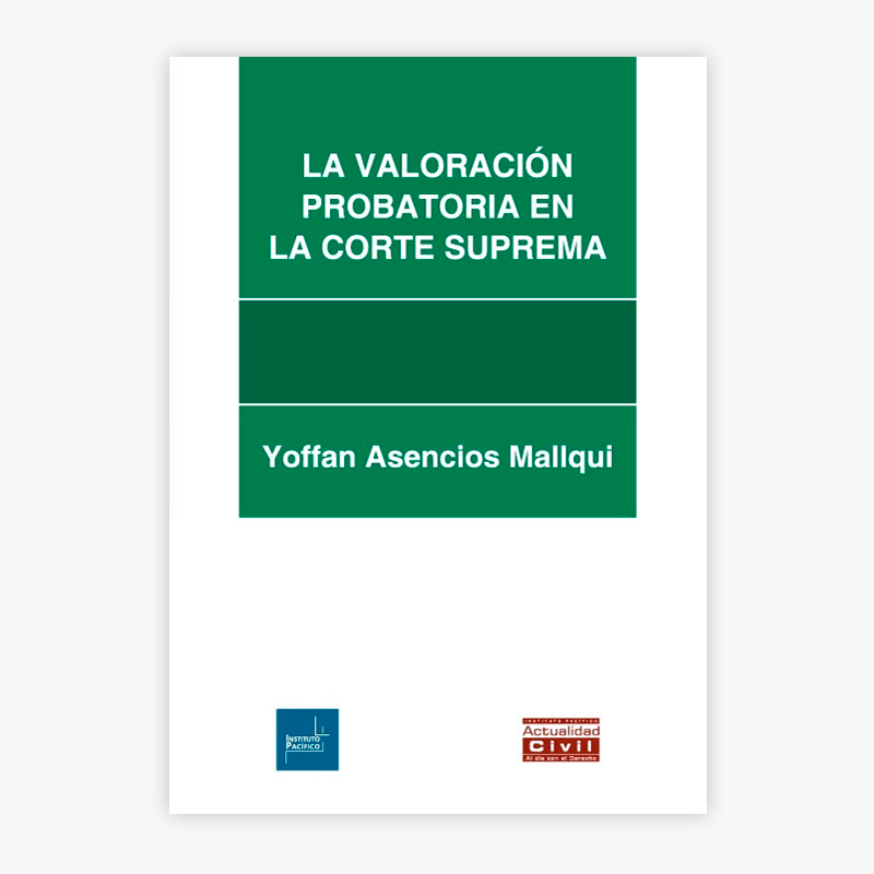 LA VALORACIÓN PROBATORIA EN LA CORTE SUPREMA 94 la valoracion probatoria