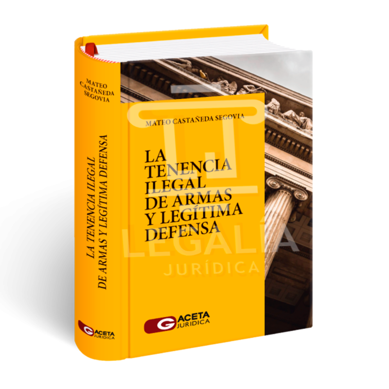 LA TENENCIA ILEGAL DE ARMAS Y LEGÍTIMA DEFENSA CON ARMAS DE FUEGO 26 LA TENENCIA ILEGAL DE ARMAS COMPLETO