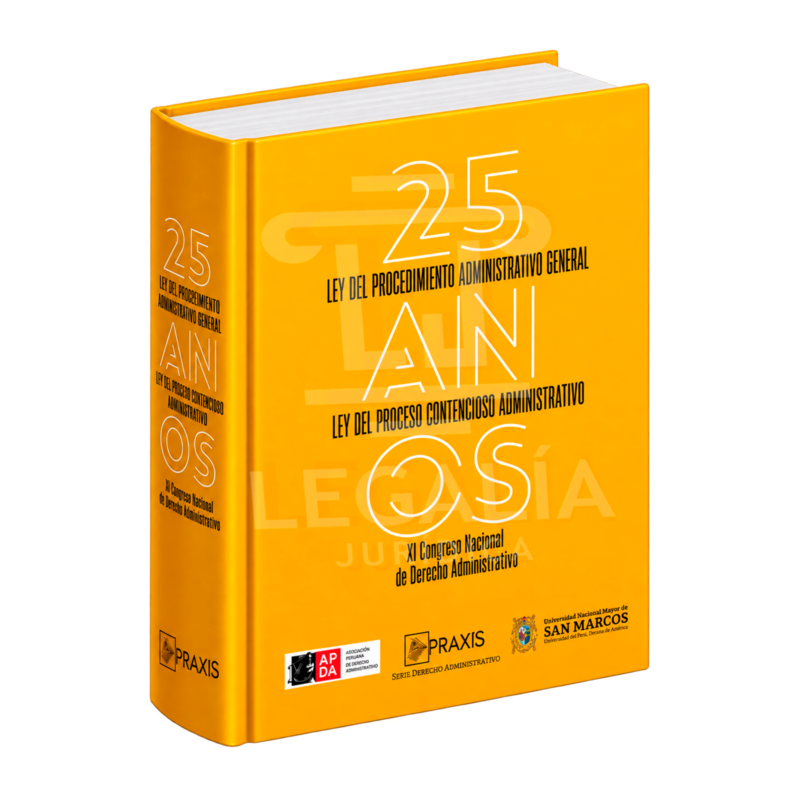 25 ANOS DE LA LEY DEL PROCEDIMIENTO ADMINISTRATIVO GENERAL Y DE LA LEY DEL PROCESO CONTENCIOSO ADMINISTRATIVO