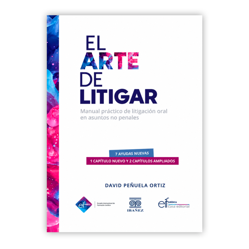 EL ARTE DE LITIGAR MANUAL PRÁCTICO DE LITIGACIÓN ORAL EN ASUNTOS NO PENALES 18 El arte de litigar manual practico